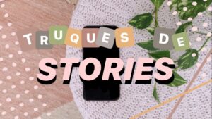 Read more about the article Como Aumentar as Visualizações nos Stories: 5 Dicas Infalíveis